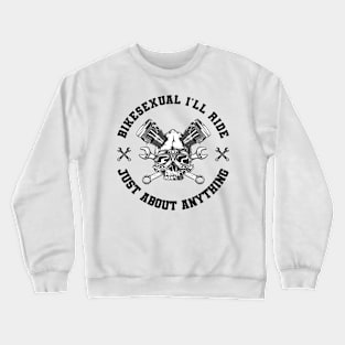 Bikesexual I´ll Ride Just About Anything Mountain Bike Crewneck Sweatshirt